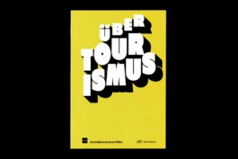 Cover design for the Toourism exhibition book by LWZ Studio and Manuel Radde with bold black, white and yellow typography. LWZ Design and Animation Vienna